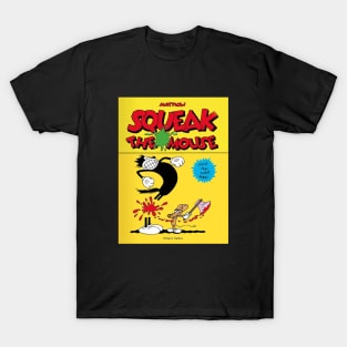 SQUEAK THE MOUSE T-Shirt